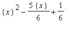 {x}^2-5*{x}/6+1/6