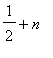 1/2+n