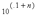 10^(.1+n)