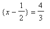 {x-1/2} = 4/3
