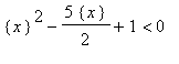 {x}^2-5*{x}/2+1 < 0