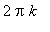2*Pi*k