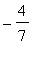 -4/7