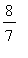 8/7