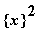 {x}^2
