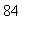84