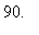 90.