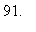 91.