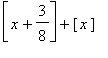 [x+3/8]+[x]