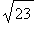 sqrt(23)