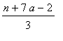 (n+7*a-2)/3