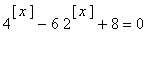 4^[x]-6*2^[x]+8 = 0