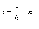 x = 1/6+n