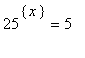 25^{x} = 5