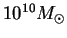 $10^{10} M_{\odot}$