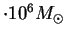 $\cdot 10^6 M_{\odot}$