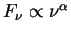 $F_{\nu}\propto \nu^{\alpha}$