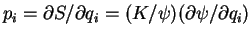 $p_i=\partial S/ \partial q_i = (K/\psi)(\partial\psi /\partial q_i)$