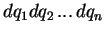 $dq_1 dq_2\, ...\, dq_n$