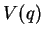 $V(q)$