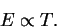 \begin{displaymath}
E\propto T.
\end{displaymath}