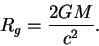 \begin{displaymath}
R_g=\frac{2GM}{c^2}.
\end{displaymath}