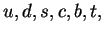 $ u, d, s, c, b, t,$