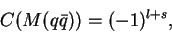 \begin{displaymath}C(M(q{\bar q})) = (-1)^{l+s},\end{displaymath}