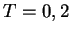 $T=0,2$