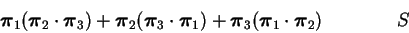 \begin{displaymath}{\mbox{\boldmath $\pi$}}_1({\mbox{\boldmath $\pi$}}_2\cdot{\m...
...oldmath $\pi$}}_1\cdot{\mbox{\boldmath $\pi$}}_2) ~~~~~~~~~~~~S\end{displaymath}