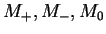$M_+,M_-,M_0$
