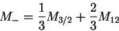 \begin{displaymath}M_- = \frac13 M_{3/2} + \frac23 M_{12}\end{displaymath}