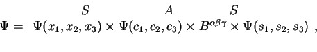 \begin{displaymath}\Psi = \begin {array}{c} S~~~~~~~~~~~~~~~~~A~~~~~~~~~~~~~S~~~...
...ma}
\times\Psi(s_1,s_2,s_3)\\ ~~~~~~~~~~~~~~~~~~~~~\end{array},\end{displaymath}