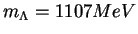 $m_\Lambda = 1107 MeV$