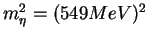 $m^2_\eta = (549 MeV)^2$