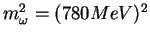 $m^2_\omega = (780 MeV)^2$