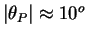 $\vert\theta_P\vert \approx
10^o$