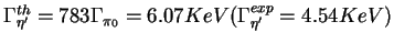$\Gamma^{th}_{\eta^\prime} = 783 \Gamma_{\pi_0} = 6.07 KeV (
\Gamma^{exp}_{\eta^\prime} = 4.54 KeV )$
