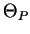 $\Theta_P$