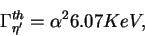 \begin{displaymath}\Gamma^{th}_{\eta^\prime} = \alpha^2 6.07 KeV,\end{displaymath}