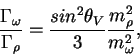 \begin{displaymath}\frac{\Gamma_\omega}{\Gamma_\rho} = \frac{sin^2\theta_V}{3}
\frac{m^2_\rho}{m^2_\omega},\end{displaymath}