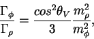 \begin{displaymath}\frac{\Gamma_\phi}{\Gamma_\rho} = \frac{cos^2\theta_V}{3}
\frac{m^2_\rho}{m^2_\phi},\end{displaymath}