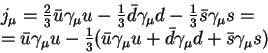 \begin{displaymath}\begin{array}{l}j_\mu = \frac23{\bar u}\gamma_\mu u - \frac13...
...mu u + {\bar
d}\gamma_\mu d + {\bar s}\gamma_\mu s) \end{array}\end{displaymath}