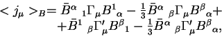 \begin{displaymath}\begin{array}{r}
<j_\mu >_B = {{\bar B}^\alpha}~ _1 \Gamma_\m...
...\alpha}~ _\beta \Gamma^\prime_\mu {B^\beta}_\alpha
,\end{array}\end{displaymath}