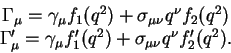 \begin{displaymath}\begin{array}{c}
\Gamma_\mu = \gamma_\mu f_1(q^2) + \sigma_{\...
...rime_1(q^2) + \sigma_{\mu\nu}
q^\nu f^\prime_2(q^2).\end{array}\end{displaymath}
