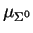 $\mu_{\Sigma^0}$