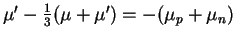 $\mu^\prime - \frac13(\mu +
\mu^\prime) = -(\mu_p + \mu_n)$