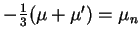 $ - \frac13(\mu + \mu^\prime) =
\mu_n$