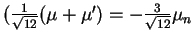 $(\frac{1}{\sqrt{12}}(\mu +
\mu^\prime) = -\frac{3}{\sqrt{12}} \mu_n$