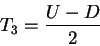 \begin{displaymath}T_3 = \frac{U-D}{2}\end{displaymath}